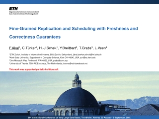 Fine-Grained Replication and Scheduling with Freshness and Correctness Guarantees