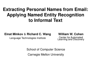 Extracting Personal Names from Email: Applying Named Entity Recognition  to Informal Text