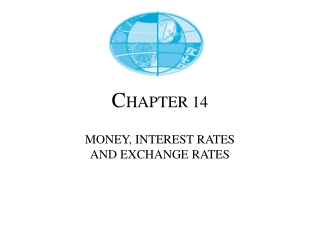 C HAPTER 14 MONEY, INTEREST RATES AND EXCHANGE RATES