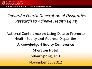 Toward a Fourth Generation of Disparities Research to Achieve Health Equity