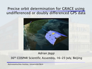 Precise orbit determination for GRACE using undifferenced or doubly differenced GPS data