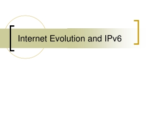 Internet Evolution and IPv6