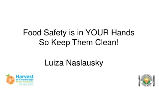 Food Safety is in YOUR Hands So Keep Them Clean!