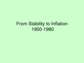 From Stability to Inflation  1950-1980