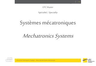 UTC Master Spécialité / Speciality Systèmes mécatroniques Mechatronics Systems