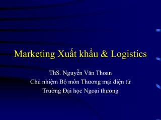 Marketing Xuất khẩu &amp; Logistics