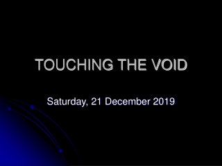 TOUCHING THE VOID