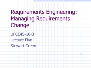 Requirements Engineering: Managing Requirements Change