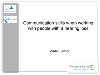 Communication skills when working with people with a hearing loss