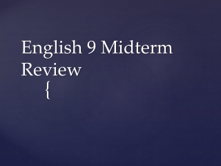 English 9 Midterm Review