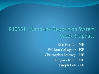 P10551 -  Nano -ink Deposition System Week 3 Update