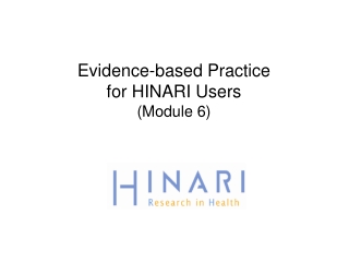 Evidence-based Practice  for HINARI Users (Module 6)