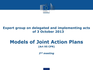 Expert group on delegated and implementing acts of 3 October 2013 Models of Joint Action Plans