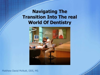 Navigating The Transition Into The real World Of Dentistry