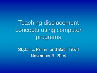 Teaching displacement concepts using computer programs