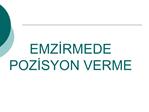 EMZIRMEDE POZISYON VERME