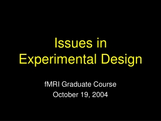 Issues in Experimental Design