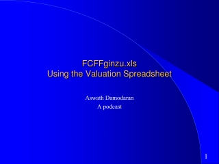 FCFFginzu.xls Using the Valuation Spreadsheet