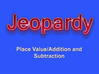 Place Value/Addition and Subtraction