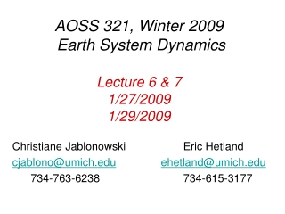 AOSS 321, Winter 2009 Earth System Dynamics Lecture 6 &amp; 7 1/27/2009 1/29/2009