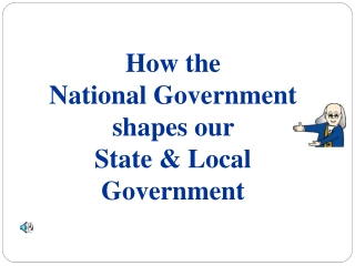 How the                    National Government shapes our               State &amp; Local Government