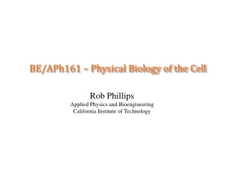 BE/APh161 – Physical Biology of the Cell