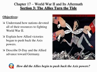 Chapter 17 – World War II and Its Aftermath Section 3: The Allies Turn the Tide