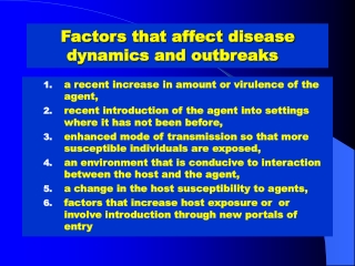 Factors that affect disease        dynamics and outbreaks