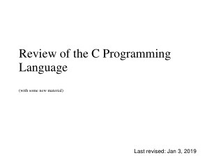 Review of the C Programming Language (with some new material)