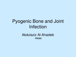 Pyogenic Bone and Joint Infection