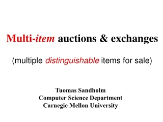 Multi- item  auctions &amp; exchanges  (multiple  distinguishable  items for sale)