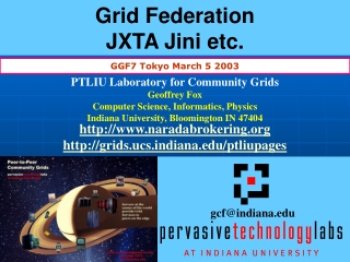 Grid Federation JXTA Jini etc.