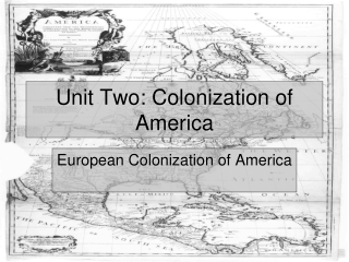 Unit Two: Colonization of America