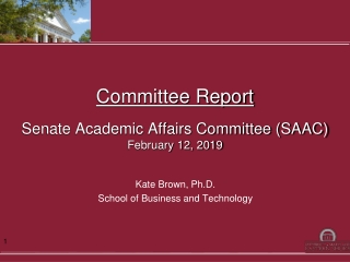 Committee Report Senate Academic Affairs Committee (SAAC) February 12, 2019