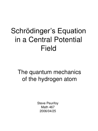 Schr ödinger’s Equation in a Central Potential Field