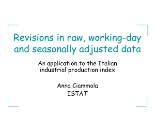 Revisions in raw, working-day and seasonally adjusted data