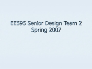 EE595 Senior Design Team 2 Spring 2007