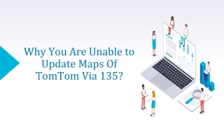 Why You Are Unable to Update Maps Of TomTom Via 135?