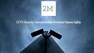 CCTV Security Camera System Promotes Esteem Safety