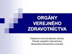 ORG NY VEREJN HO ZDRAVOTN CTVA
