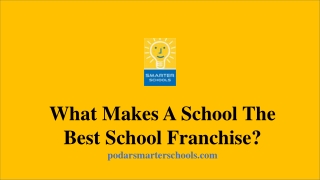 What Makes A School The Best School Franchise?