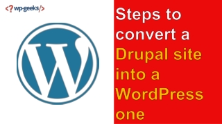 Steps to convert a Drupal site into a WordPress