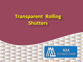 Transparent Rolling Shutters Abu Dhabi , Transparent Polycarbonate Doors Dubai -  MAK Automatic Doors