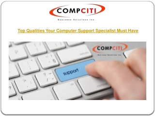 Top Qualities Your Computer Support Specialist Must Have