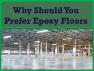 Why Should You Prefer Epoxy Floors