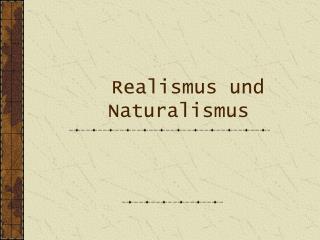 Realismus und Naturalismus