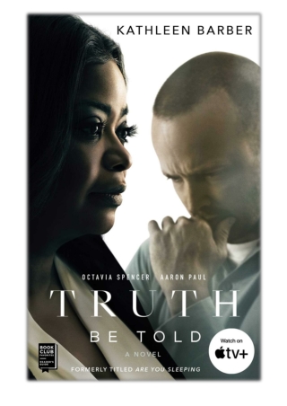 [PDF] Free Download Truth Be Told By Kathleen Barber