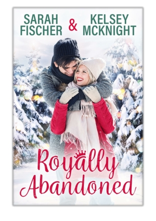 [PDF] Free Download Royally Abandoned By Sarah Fischer & Kelsey McKnight