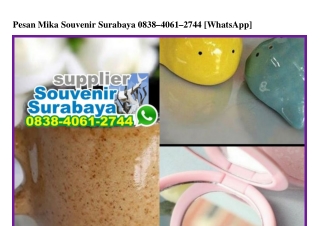 Pesan Mika Souvenir Surabaya 0838_406I_2744[wa]