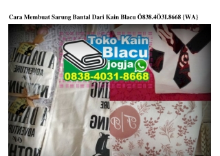 Cara Membuat Sarung Bantal Dari Kain Blacu Ô838·4Ô31·8668[wa]